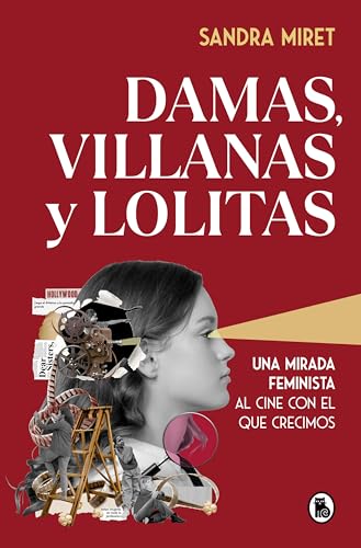 Damas, villanas y lolitas: Una mirada feminista al cine con el que crecimos