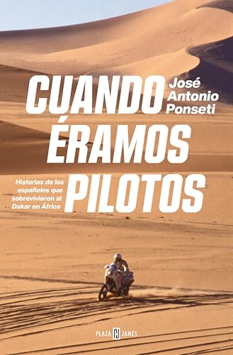 Cuando éramos pilotos: Historias de los españoles que sobrevivieron al Dakar en África