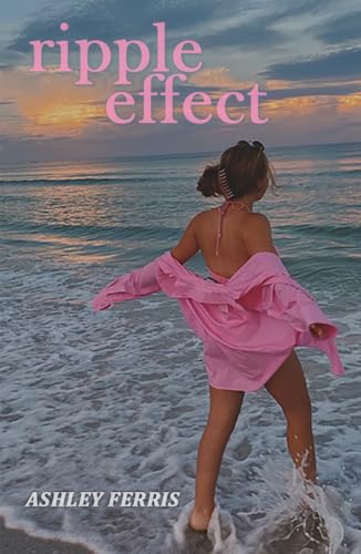 Ripple Effect by Ashley Ferris | Goodreads