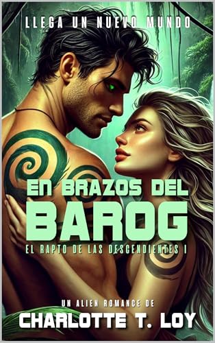 EN BRAZOS DEL BAROG: El rapto de las descendientes I (Alien Romance, Romantasy)