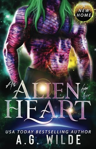 An Alien for Her Heart: A Sci-fi Alien Romance by A.G. Wilde | Goodreads