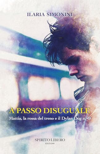 A PASSO DISUGUALE: Mattia, la rossa del treno e il Dylan Dog n.49