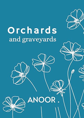 Orchards and Graveyards
