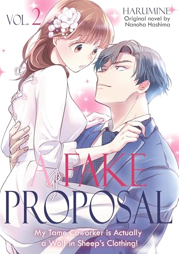 A Fake Proposal ~ My Tame Coworker is Actually a Wolf in Sheep’s Clothing! Vol.2