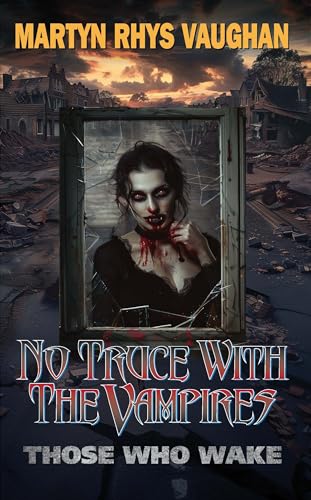 No Truce With The Vampires: Those Who Wake