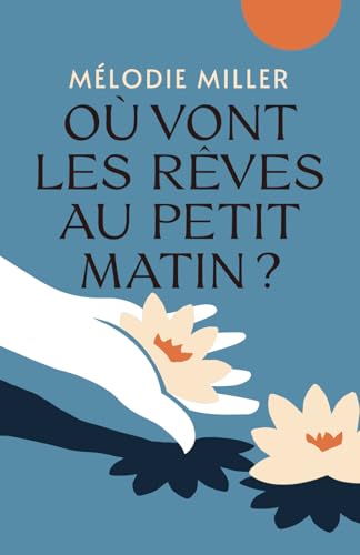Où vont les rêves au petit matin ? (French Edition)