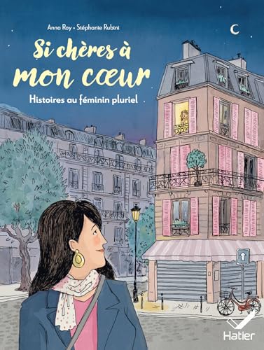 Si Chères à mon coeur : Histoires au féminin pluriel