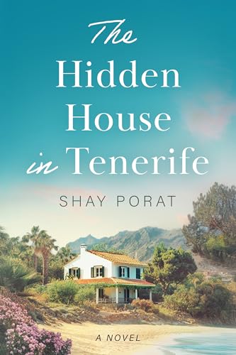 The Hidden House in Tenerife: A Novel