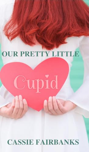 Our Pretty Little Cupid