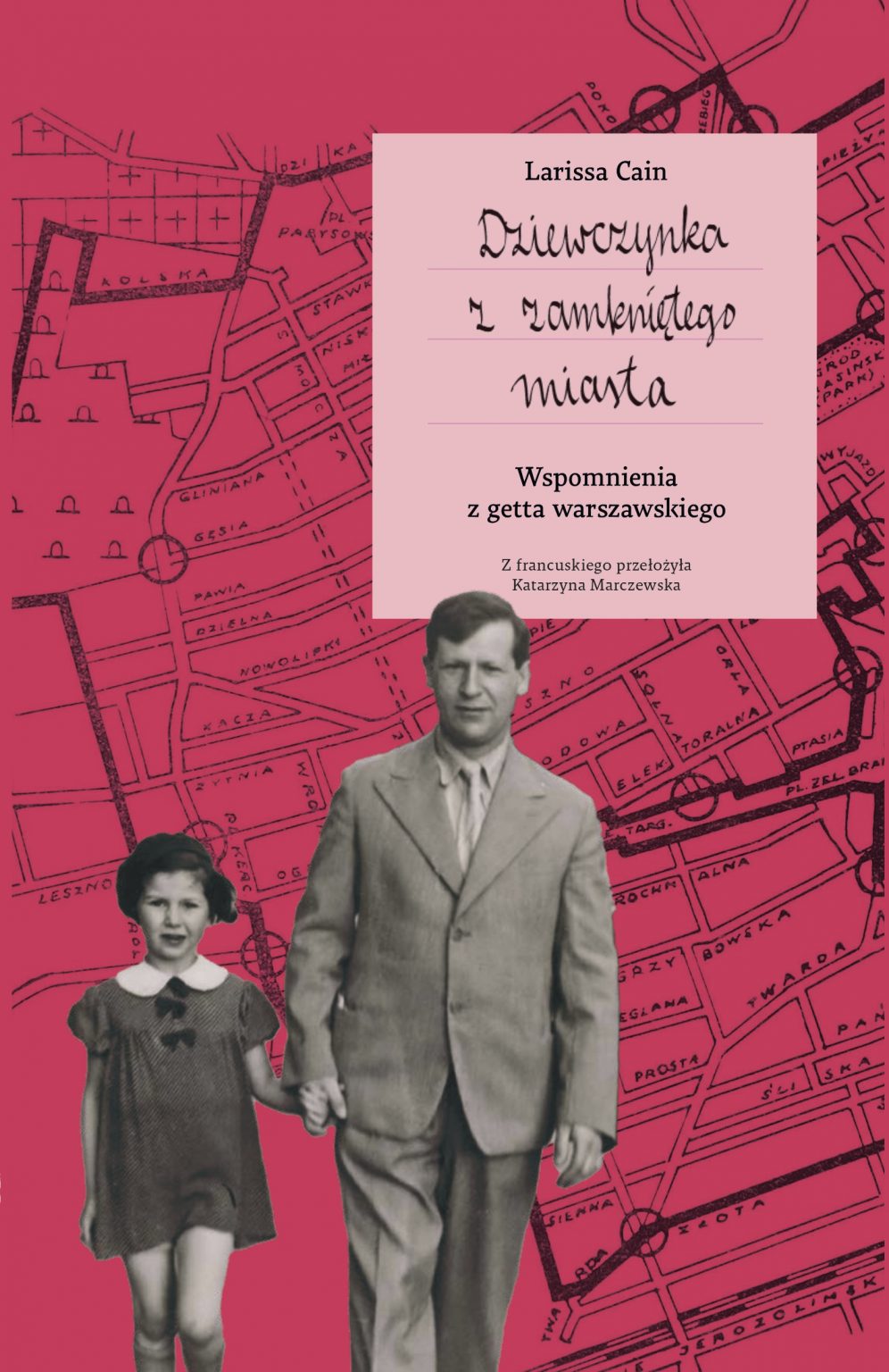 Dziewczynka z zamkniętego miasta. Wspomnienia z getta warszawskiego