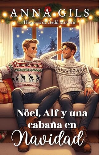 Nöel, Alf y una cabaña en Navidad: Un boyslove muy mágico
