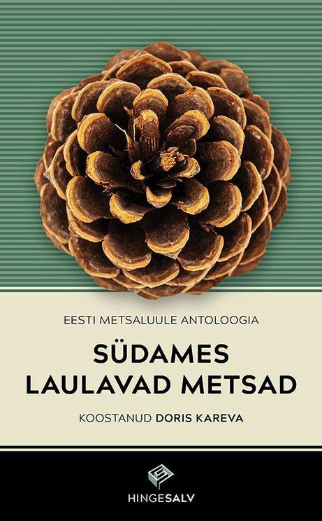 Südames laulavad metsad: eesti metsaluule antoloogia