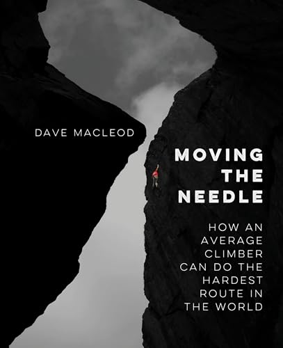 Moving The Needle: How An Average Climber Can Do The Hardest Route In The World