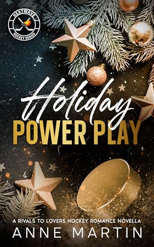 Holiday Power Play: A Rivals to Lovers Hockey Romance Novella