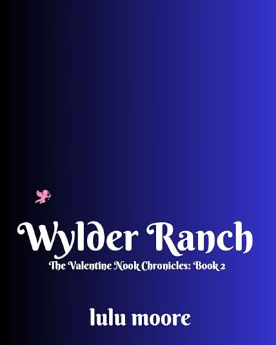 Wylder Ranch (The Valentine Nook Chronicles #2)