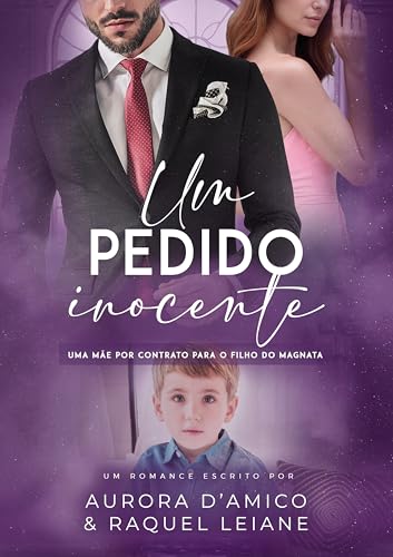 Um Pedido Inocente: Uma mãe por contrato para o filho do Magnata