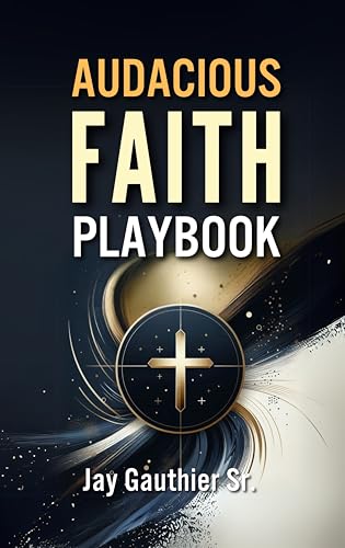 Audacious Faith Playbook