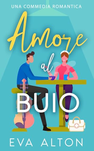 Amore al buio: una commedia romantica (Storie d'Amore alla Caffetteria)