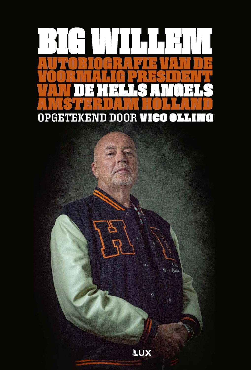 Big Willem: autobiografie van de voormalig president van de Hells Angels Amsterdam Holland