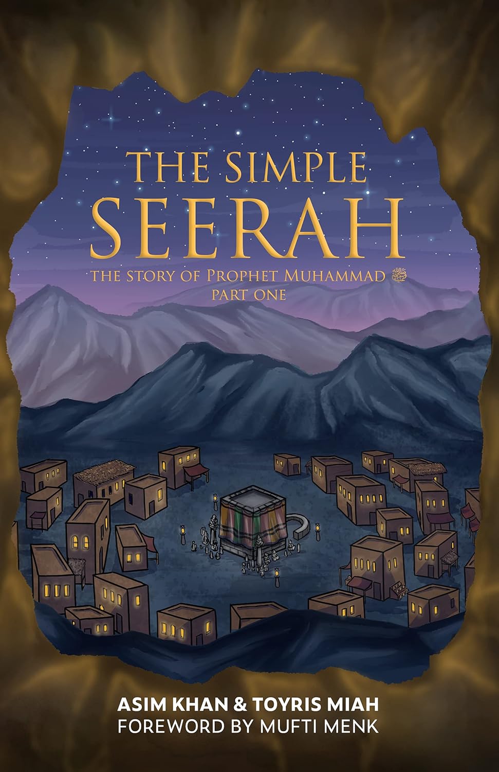 The Simple Seerah: The Story of Prophet Muhammad - Part One