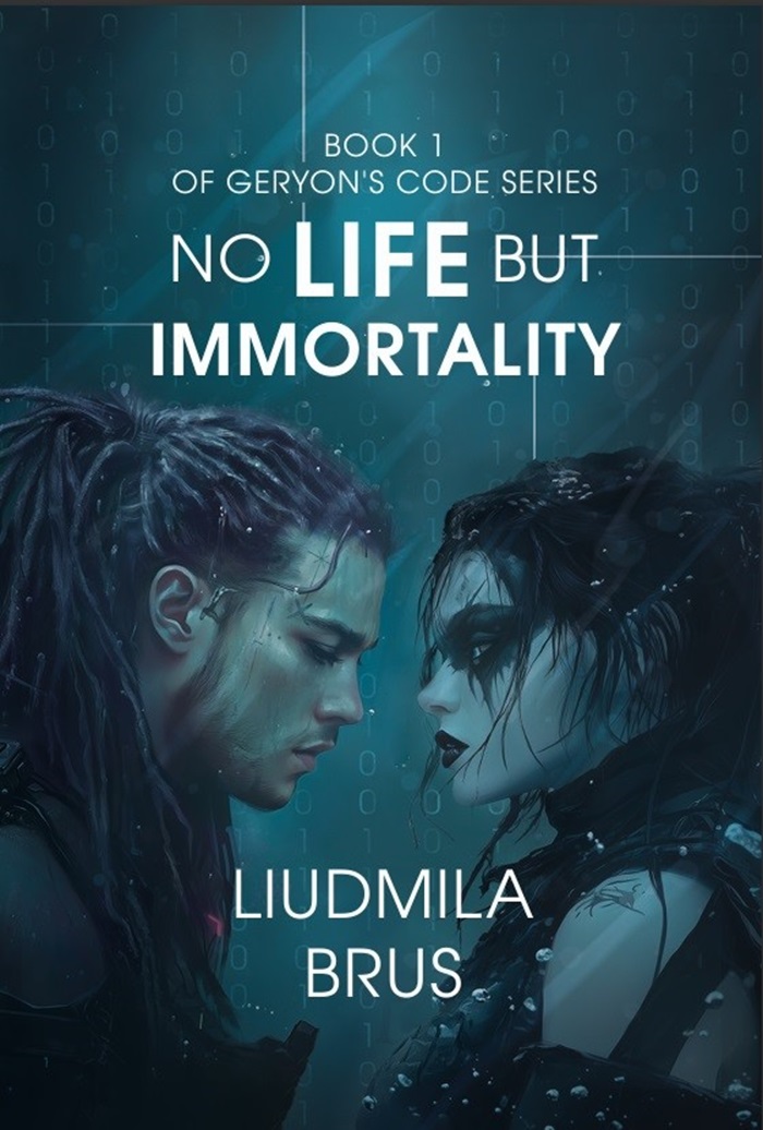 No Life but Immortality: Book 1 of Geryon's Code Cycle