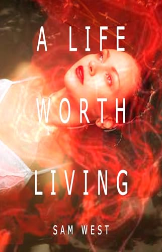 A Life Worth Living: An Extreme Horror Novella