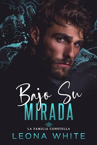 Bajo Su Mirada (La familia Constella)