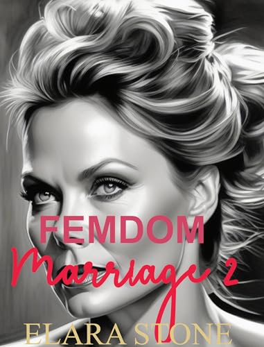 Femdom Marriage 2: When He Too Discovered the Intoxicating Thrill of Total Submission