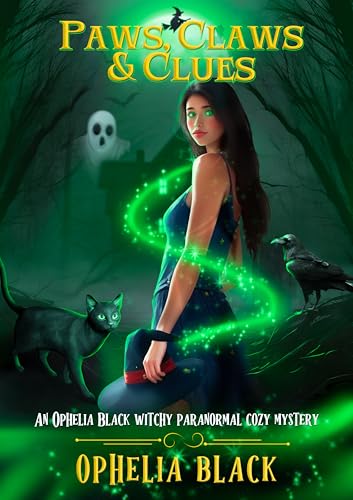 Paws, Claws & Clues: An Ophelia Black Witchy Paranormal Cozy Mystery