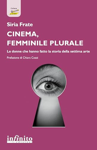Cinema, femminile plurale: Le donne che hanno fatto la storia della settima arte (SoundCiak)