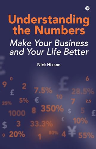 Understanding the Numbers : Make Your Business and Your Life Better