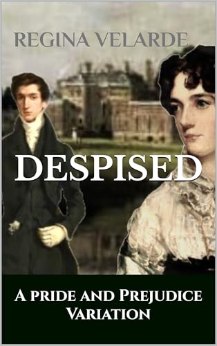 Despised: A Pride and Prejudice Variation