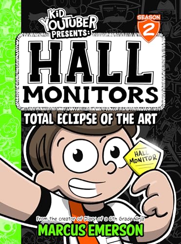 Kid Youtuber Presents: Hall Monitors 2: Total Eclipse of the Art (a funny book for kids 9-12): From the Creator of Diary of a 6th Grade Ninja