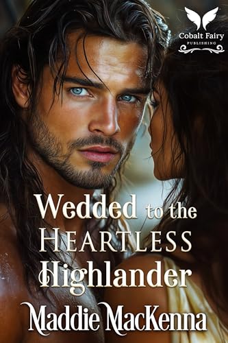 Wedded to the Heartless Highlander