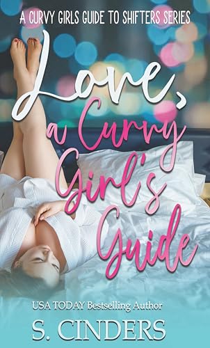 Love, A Curvy Girl's Guide: A Curvy Girl's Guide to Shifters