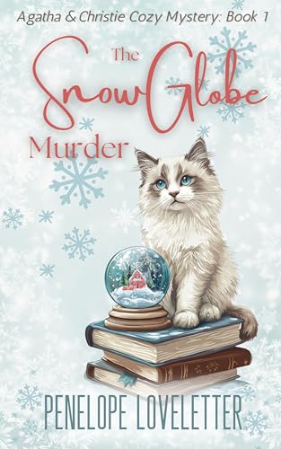 The Snow Globe Murder: An Agatha and Christie Cozy Mystery- Book 1
