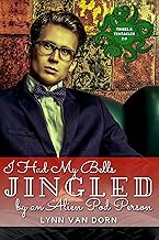 I Had My Bells Jingled by an Alien Pod Person