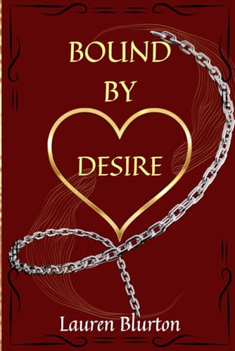 Bound by Desire (Bound Together Series) by Lauren Blurton | Goodreads