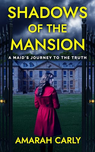Shadows Of The Mansion: A Maid's Journey To The Truth