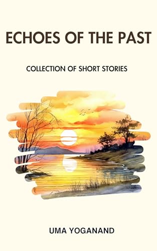 ECHOES OF THE PAST: COLLECTION OF SHORT STORIES