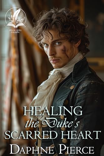 Healing the Duke's Scarred Heart: A Historical Regency Romance Novel