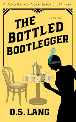 The Bottled Bootlegger: Doro Banyon Cozy Historical Mysteries-Book 5