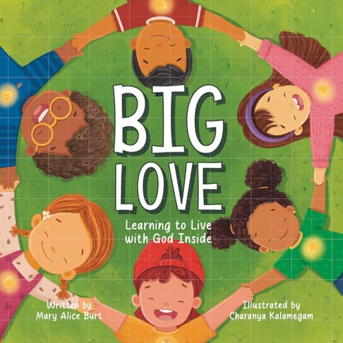 Big Love: Learning to Live with God Inside
