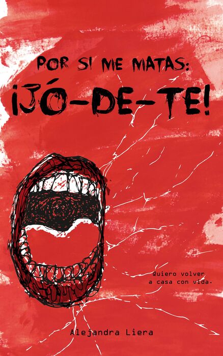 Por si me matas: jo-de-te!
