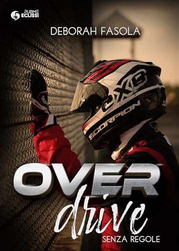 Overdrive: Senza regole (Collana Eclissi - PubMe) (PubMe Romance)