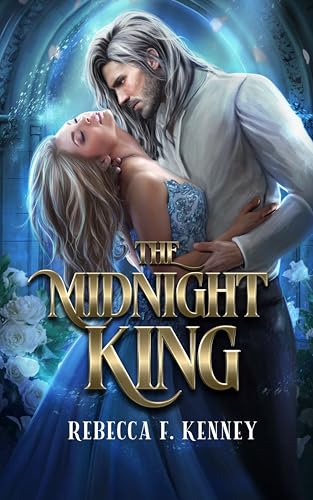 The Midnight King: A Cinderella Retelling (Beloved Villains Book 4)