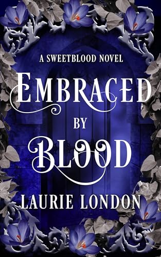 Embraced By Blood: A Sweetblood Vampire Romance Novel
