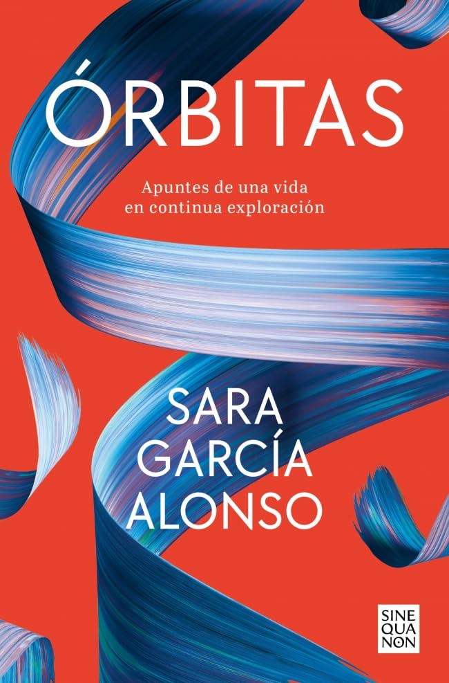 Órbitas: Apuntes de una vida en continua exploración