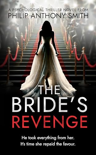 The Bride's Revenge: A twisty domestic thriller with a mind-blowing ending by Philip Anthony Smith.