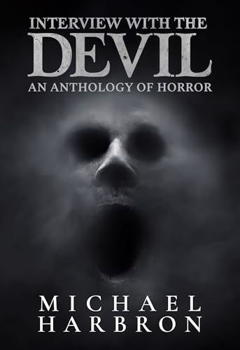 Interview with the Devil: An Anthology of Horror